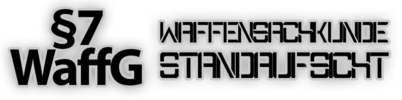 Paragraph 7 WaffG Waffensachkunde und Standaufsicht
